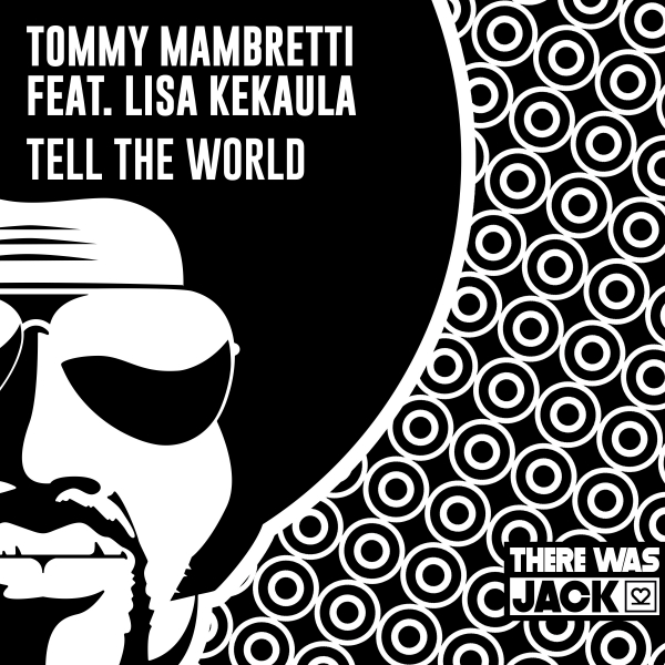 Tommy Mambretti & Lisa Kekaula - Tell The World / There Was Jack