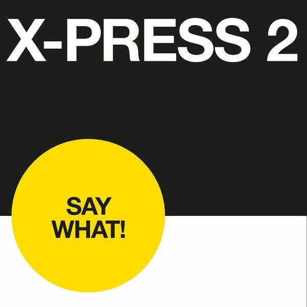 X-Press 2 - Say What! / Acid Jazz UK