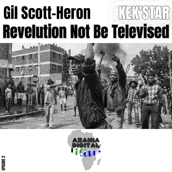 Kek'star & Gil Scott-Heron - Revelution Not Be Televised / Azania Digital Records