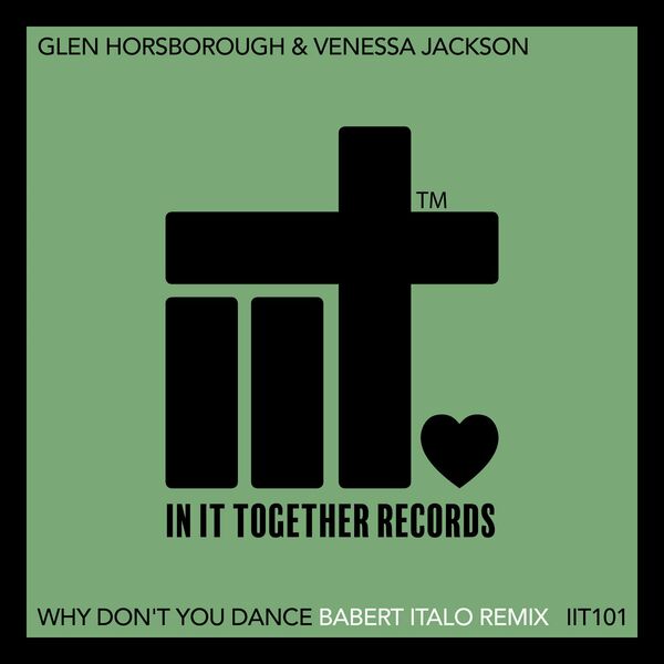 Glen Horsborough, Venessa Jackson - Why Don't You Dance (Babert Italo Remix) / In It Together Records