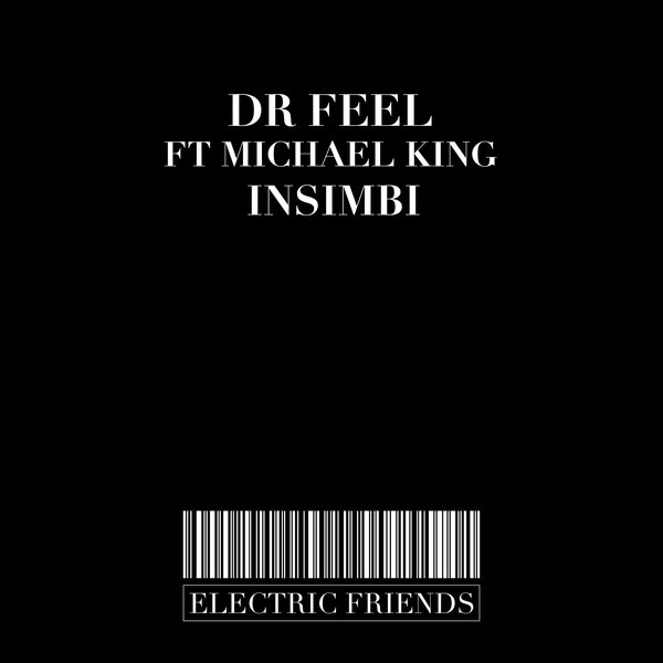 Dr Feel feat.Michael King - INSIMBI / ELECTRIC FRIENDS MUSIC