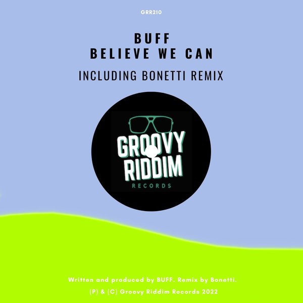 BUFF - Believe We Can / Groovy Riddim Records