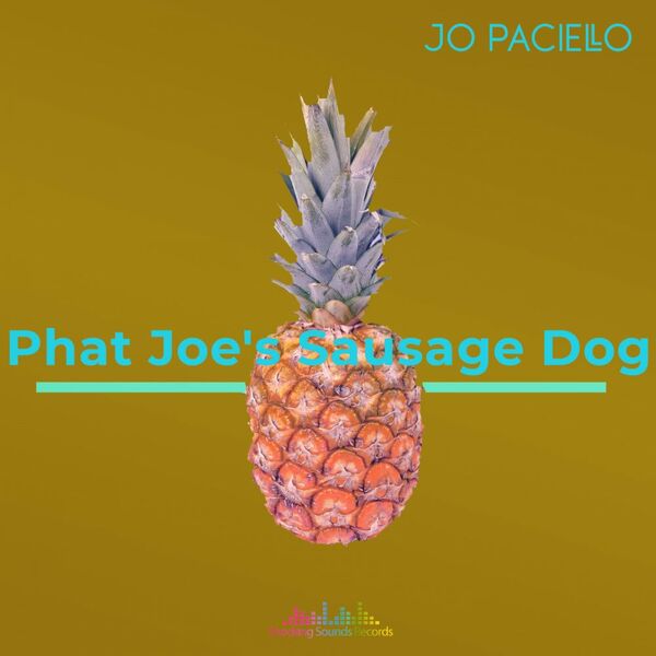 Jo Paciello - Phat Joe's Sausage Dog / Shocking Sounds Records