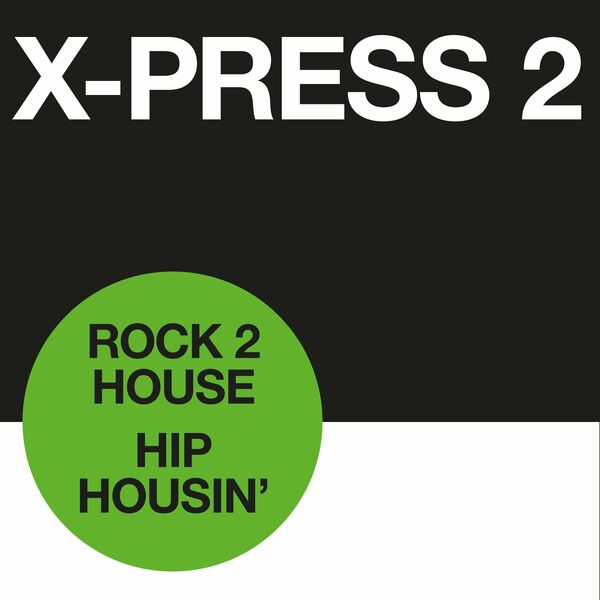 X-Press 2 - Rock 2 House / Hip Housin' / Acid Jazz UK