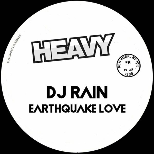 DJ Rain - Earthquake Love / Heavy