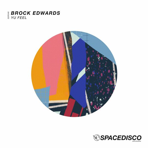Brock Edwards - Yu Feel / Spacedisco Records