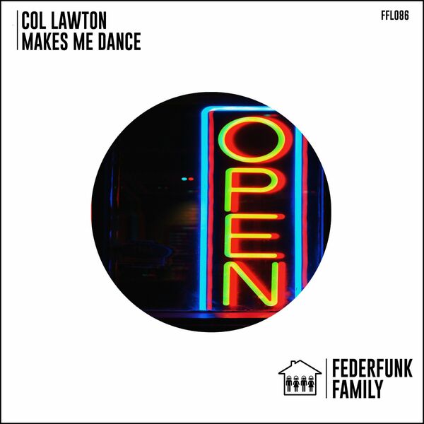 Col Lawton - Makes Me Dance / FederFunk Family