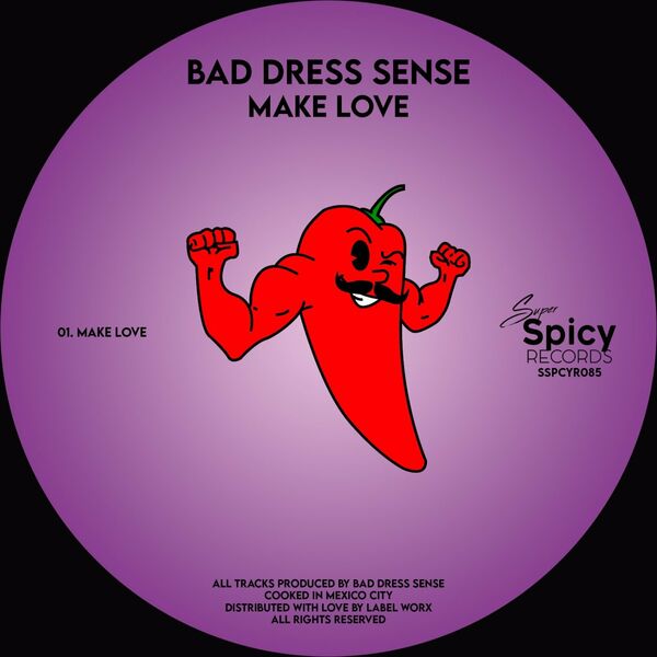 Bad Dress Sense - Make Love / Super Spicy Records