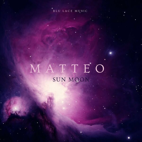 Matteo - Sun Moon / Blu Lace Music