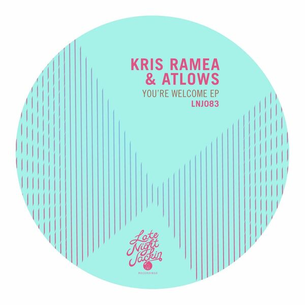Kris Ramea & AtLows - You're Welcome / Late Night Jackin