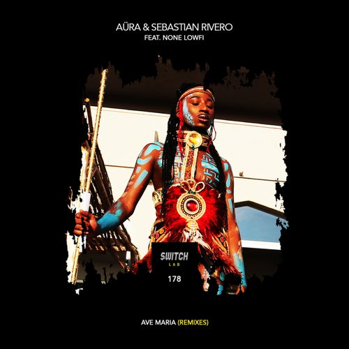Aura, Sebastian Rivero - Avemaria (feat. None Lowfi) [Remix] / SwitchLab