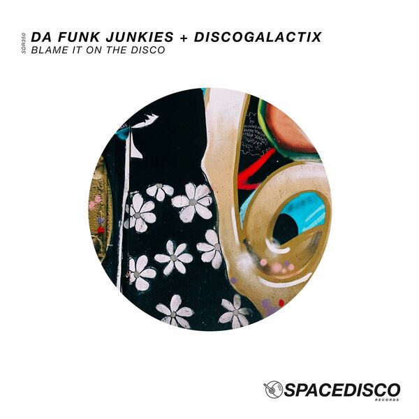 Da Funk Junkies & DiscoGalactiX - Blame It on the Disco / Spacedisco Records
