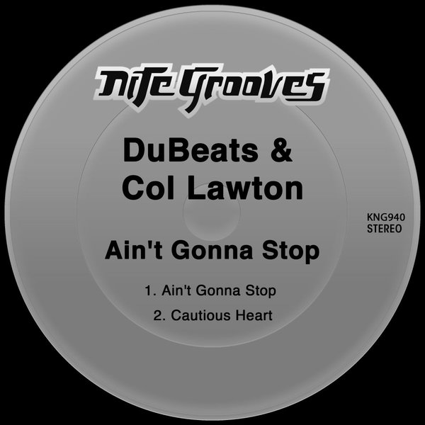 DuBeats, Col Lawton - Ain't Gonna Stop / Nite Grooves