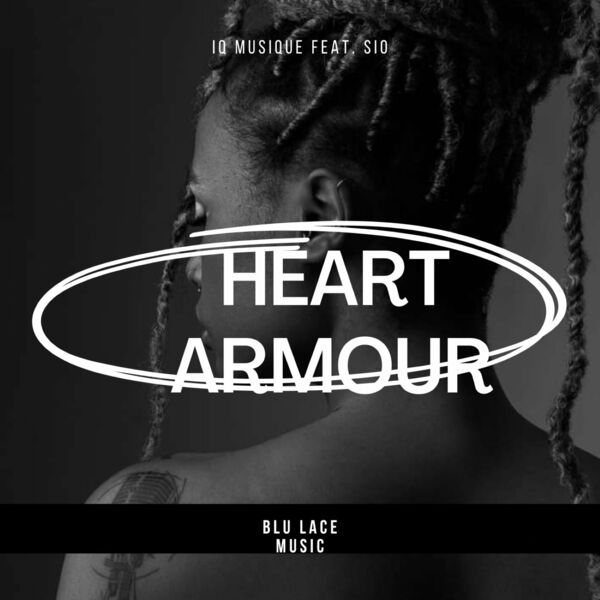 IQ Musique ft Sio - Heart Armour / Blu Lace Music