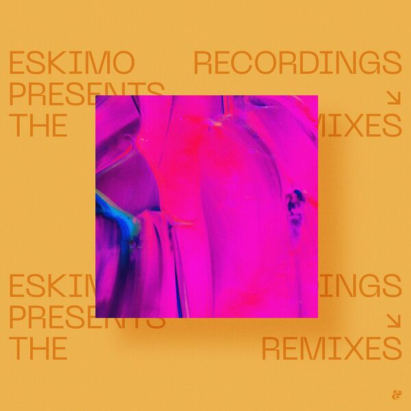 VA - Eskimo Recordings presents The Remixes - Chapter IV / Eskimo Recordings