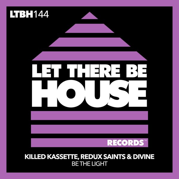 Killed Kassette - Be The Light / Let There Be House Records