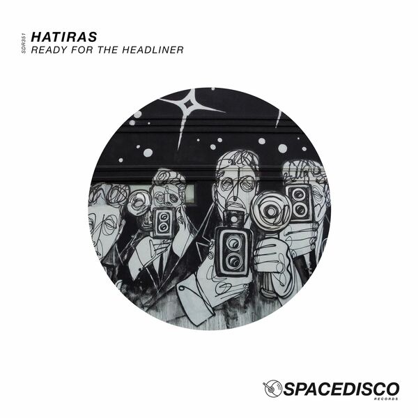 Hatiras - Ready for the Headliner / Spacedisco Records