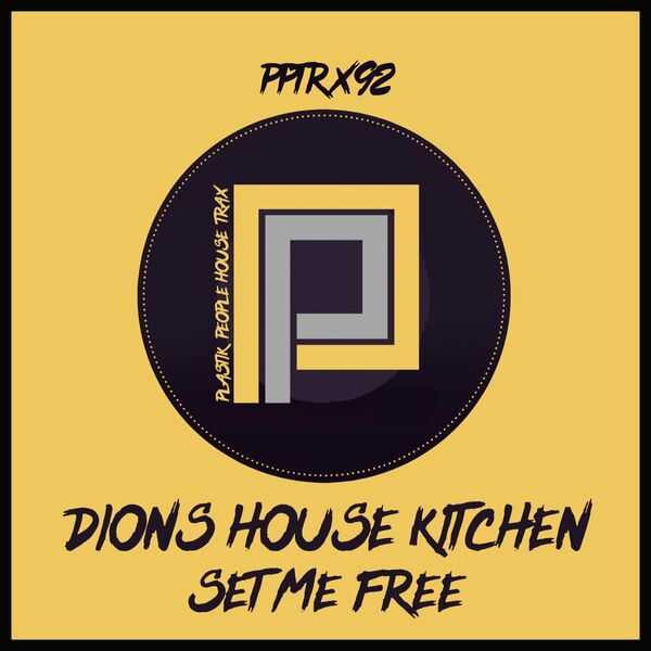 Dion's House Kitchen - Set Me Free / Plastik People Digital