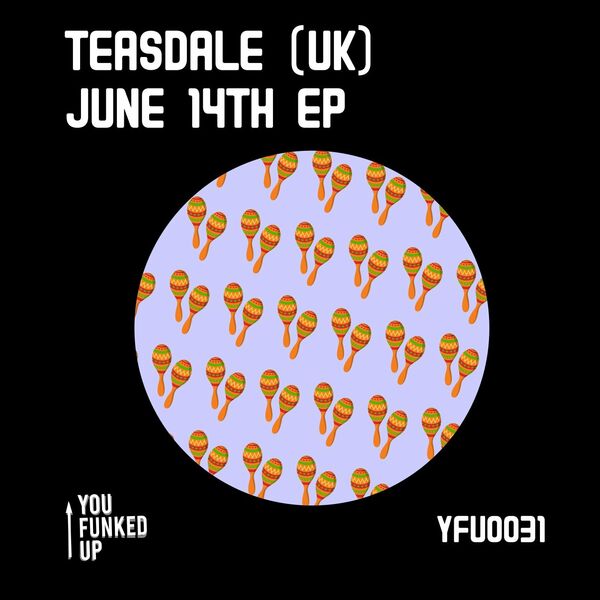 Teasdale (UK) - June 14th EP / You Funked Up