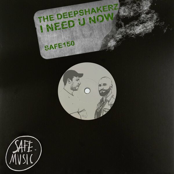 The Deepshakerz - I Need U Now (Remixes) / SAFE MUSIC