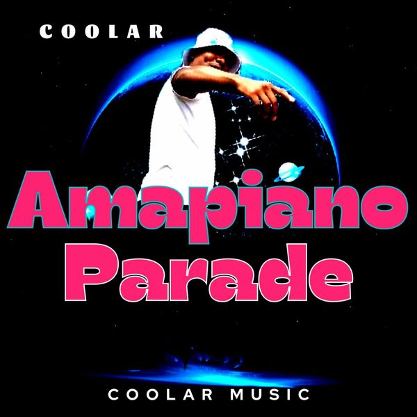 Coolar - Amapiano Parade / Coolar Music