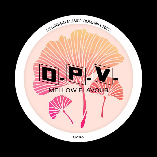 D.P.V. - Mellow Flavour / Ginkgo Music