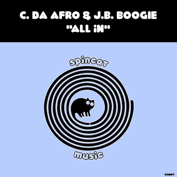 C. Da Afro & J.B. Boogie - All In / SpinCat Music