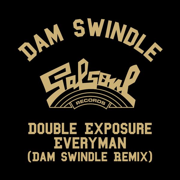Double Exposure - Everyman (Dam Swindle Remix) / Salsoul Records