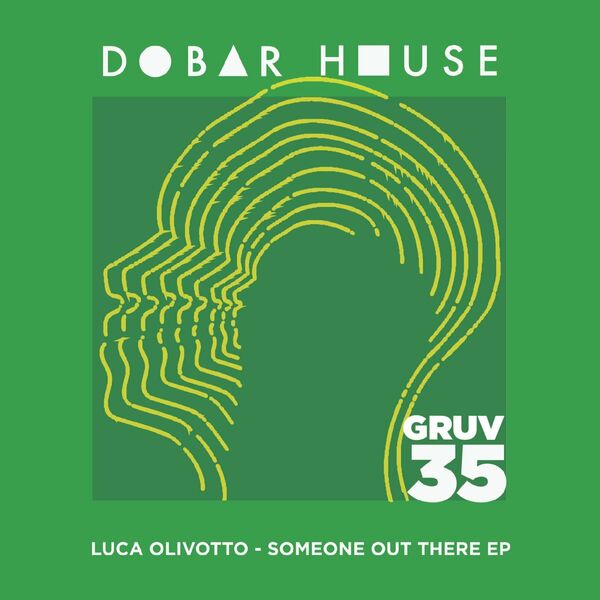 Luca Olivotto - Someone Out There EP / Dobar House Gruv