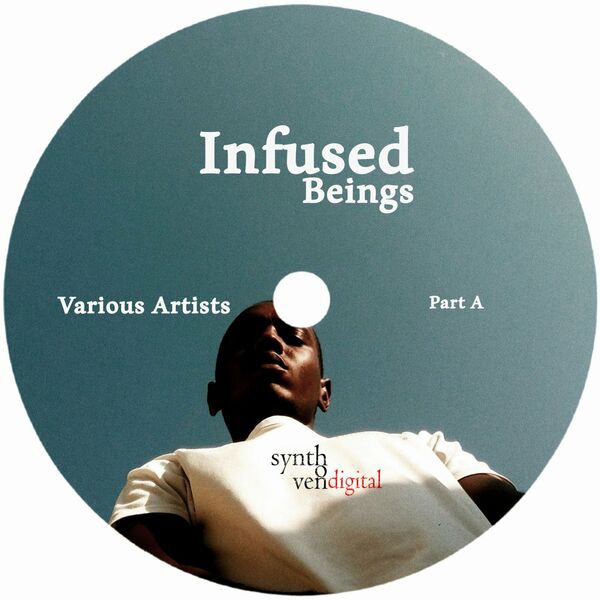VA - Infused Beings Part A / Synth-O-Ven Digital