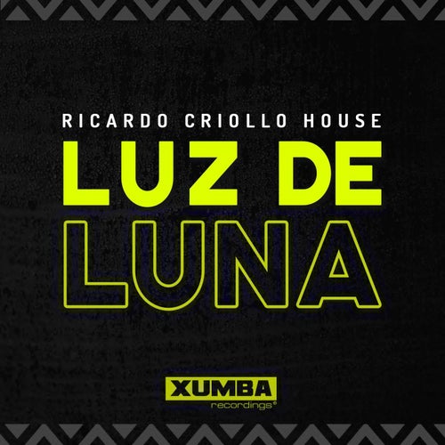 Ricardo Criollo House - Luz De La Luna / Xumba Recordings