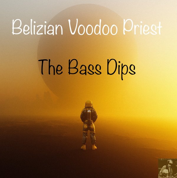 Belizian Voodoo Priest - The Bass Dips / Miggedy Entertainment