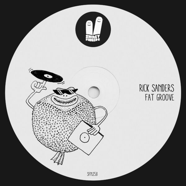 Rick Sanders - Fat Groove / Smiley Fingers