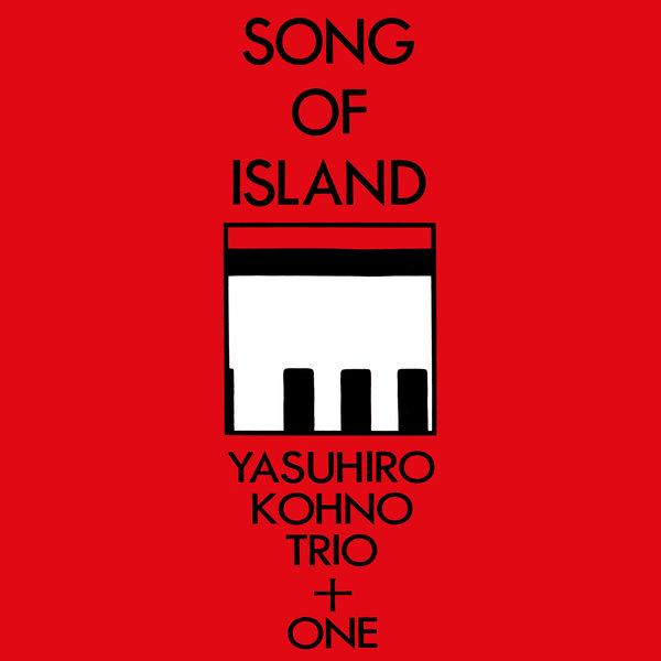 Yasuhiro Kohno Trio + One - Song of Island / BBE