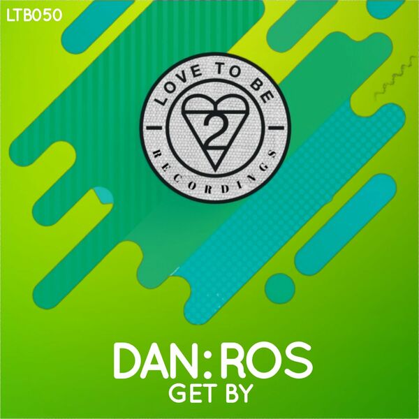 DAN:ROS - Get By / Love To Be Recordings