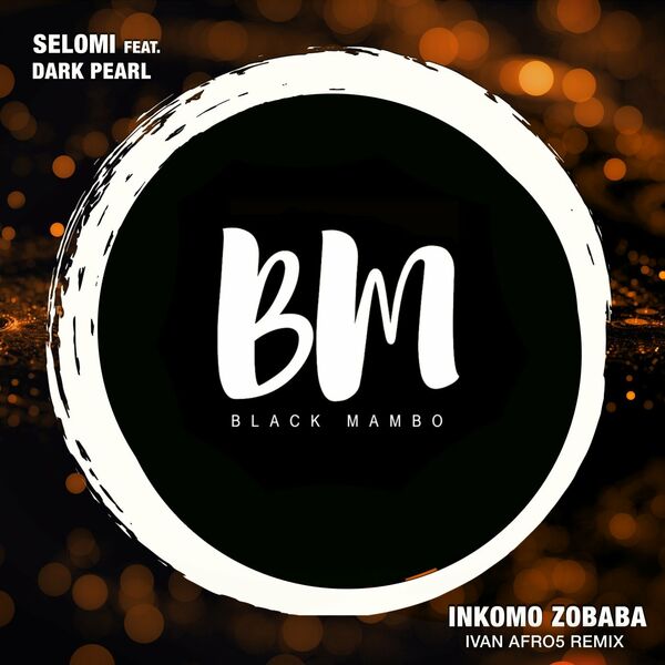 Selomi & Dark Pearl - Inkomo Zobaba (Ivan Afro5 Remix) / Black Mambo