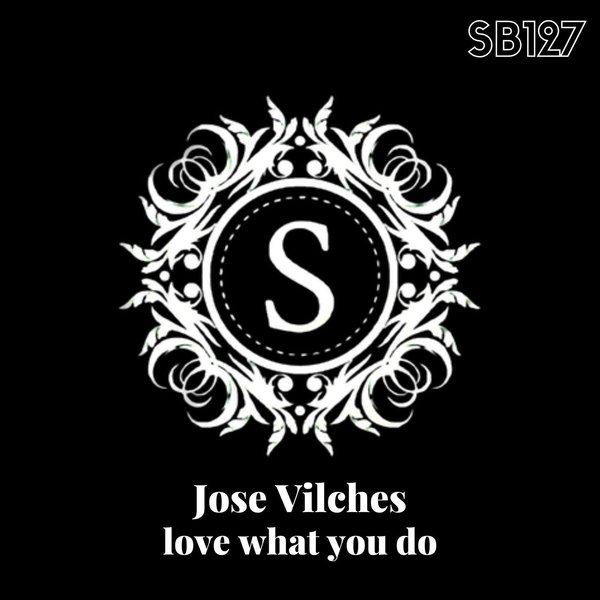 Jose Vilches - Love What You Do / Sonambulos Muzic