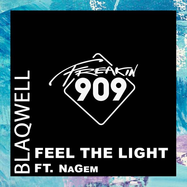 Blaqwell ft Nagem - Feel The Light / Freakin909