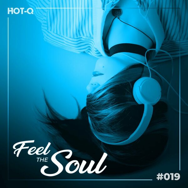 VA - Feel The Soul 019 / HOT-Q