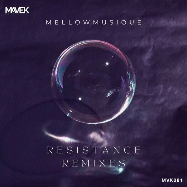 MellowMusiQue - Resistance Remixes / Mavek Recordings