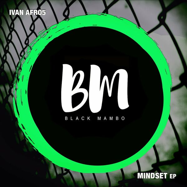 Ivan Afro5 - Mindset Ep / Black Mambo