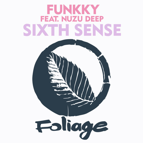 Funkky Feat. Nuzu Deep - Sixth Sense / Foliage Records