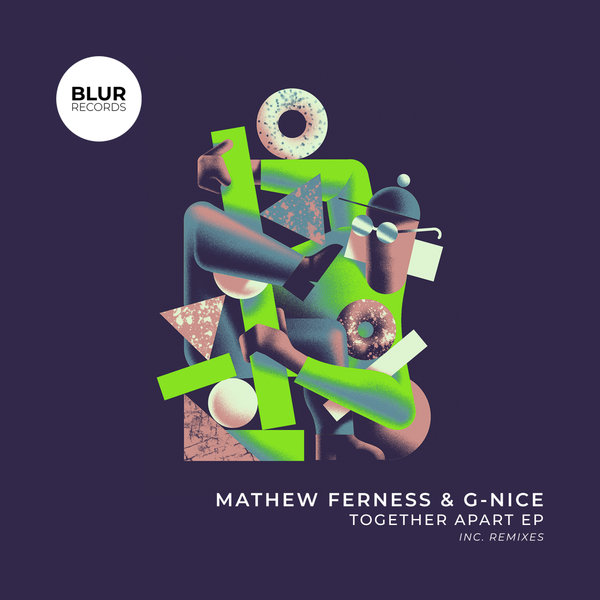 Mathew Ferness, G-Nice - Together Apart / Blur Records