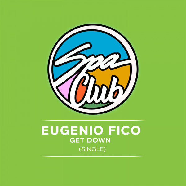 Eugenio Fico - Get Down / Spa Club