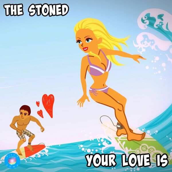 The Stoned - Your Love Is / Disco Down