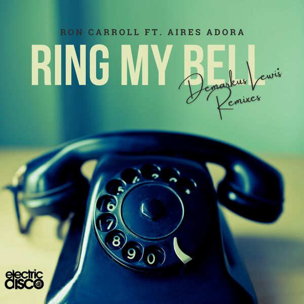 Ron Carroll ft Aires Adora - Ring My Bell / Electric Disco