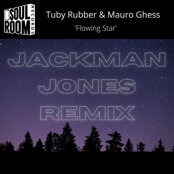 Tuby Rubber & Mauro Ghess - 'Flowing Star' / Soul Room Records