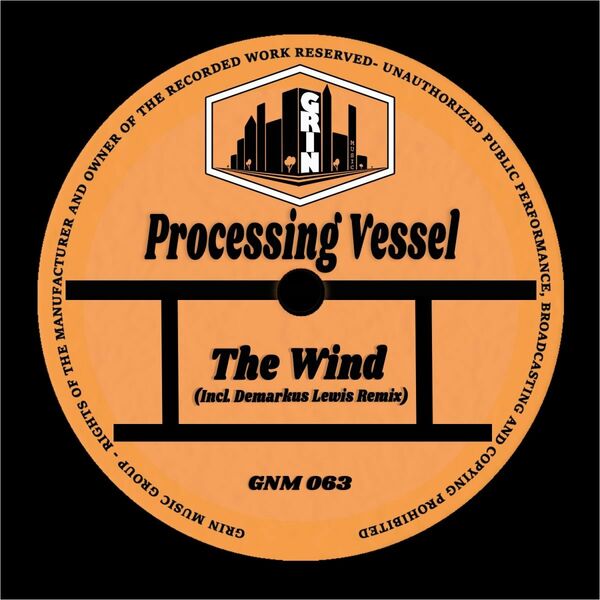 Processing Vessel - The Wind / Grin Music