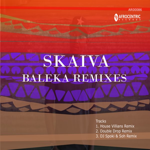 Skaiva Feat. Paulla Paloma - Baleka Remixes / Afrocentric