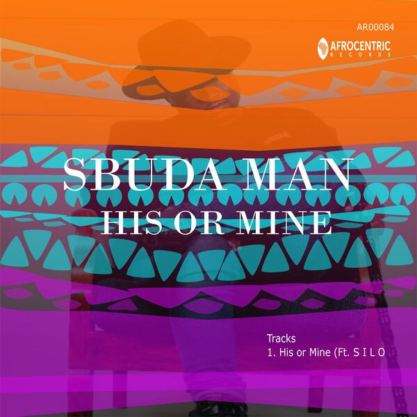 Sbuda Man - His Or Mine / Afrocentric Records